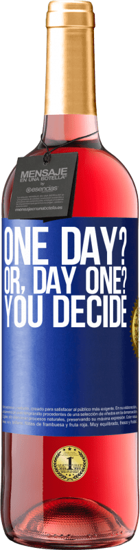 29,95 € | Vino rosato Edizione ROSÉ One day? Or, day one? You decide Etichetta Blu. Etichetta personalizzabile Vino giovane Raccogliere 2024 Tempranillo