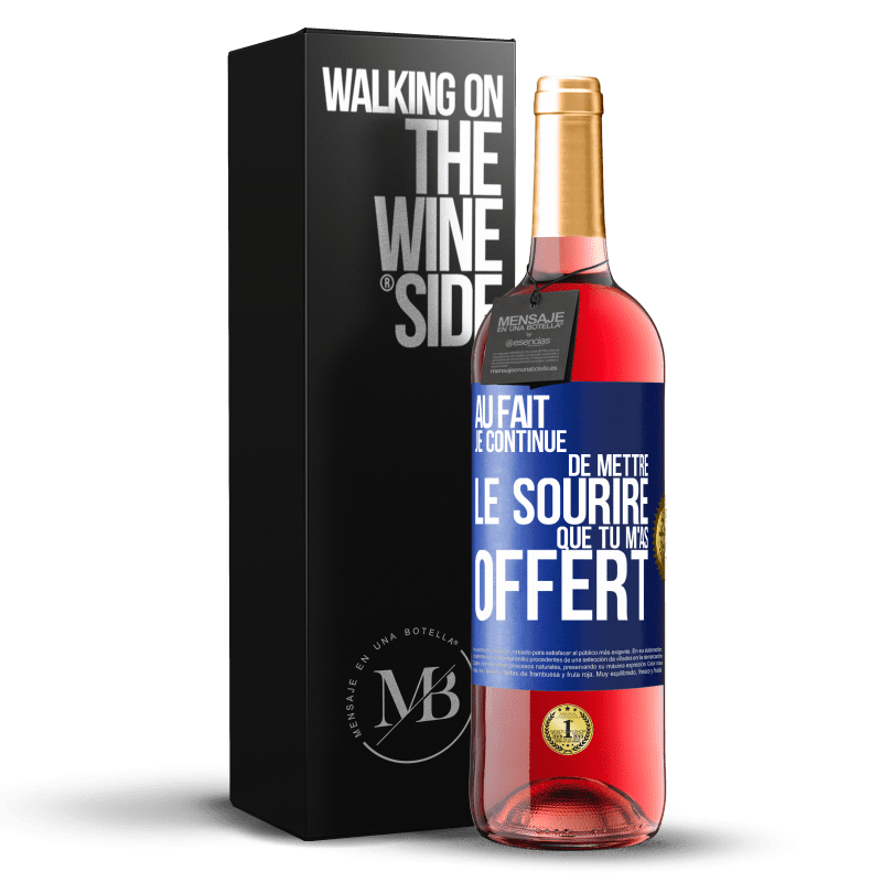 29,95 € Envoi gratuit | Vin rosé Édition ROSÉ Au fait je continue de mettre le sourire que tu m'as offert Étiquette Bleue. Étiquette personnalisable Vin jeune Récolte 2024 Tempranillo