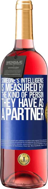 «Someone's intelligence is measured by the kind of person they have as a partner» ROSÉ Edition
