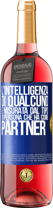 29,95 € | Vino rosato Edizione ROSÉ L'intelligenza di qualcuno è misurata dal tipo di persona che ha come partner Etichetta Blu. Etichetta personalizzabile Vino giovane Raccogliere 2024 Tempranillo