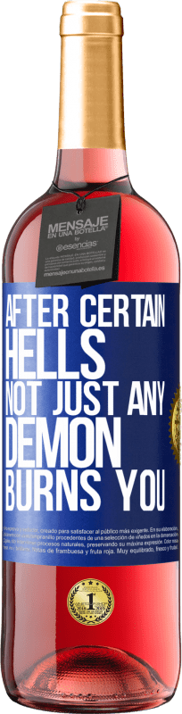 29,95 € | Rosé Wine ROSÉ Edition After certain hells, not just any demon burns you Blue Label. Customizable label Young wine Harvest 2024 Tempranillo