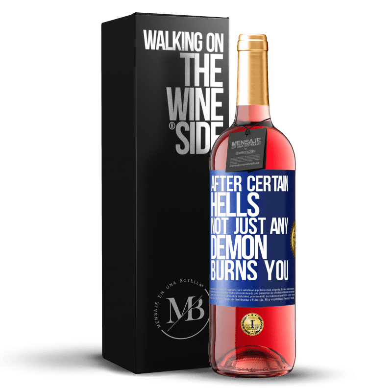 29,95 € Free Shipping | Rosé Wine ROSÉ Edition After certain hells, not just any demon burns you Blue Label. Customizable label Young wine Harvest 2023 Tempranillo