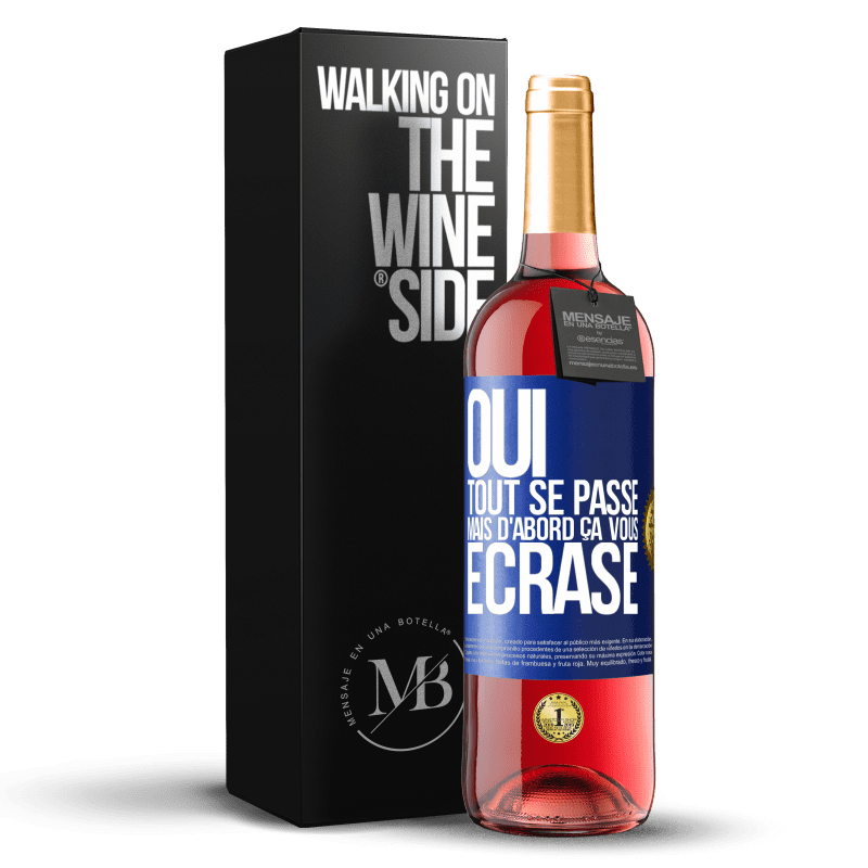 29,95 € Envoi gratuit | Vin rosé Édition ROSÉ Oui, tout se passe. Mais d'abord ça vous écrase Étiquette Bleue. Étiquette personnalisable Vin jeune Récolte 2023 Tempranillo