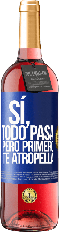 29,95 € | Vino Rosado Edición ROSÉ Sí, todo pasa. Pero primero te atropella Etiqueta Azul. Etiqueta personalizable Vino joven Cosecha 2024 Tempranillo