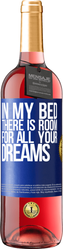29,95 € | Rosé Wine ROSÉ Edition In my bed there is room for all your dreams Blue Label. Customizable label Young wine Harvest 2023 Tempranillo