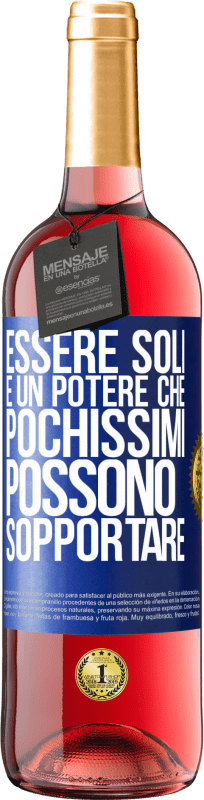 29,95 € Spedizione Gratuita | Vino rosato Edizione ROSÉ Essere soli è un potere che pochissimi possono sopportare Etichetta Blu. Etichetta personalizzabile Vino giovane Raccogliere 2025 Tempranillo