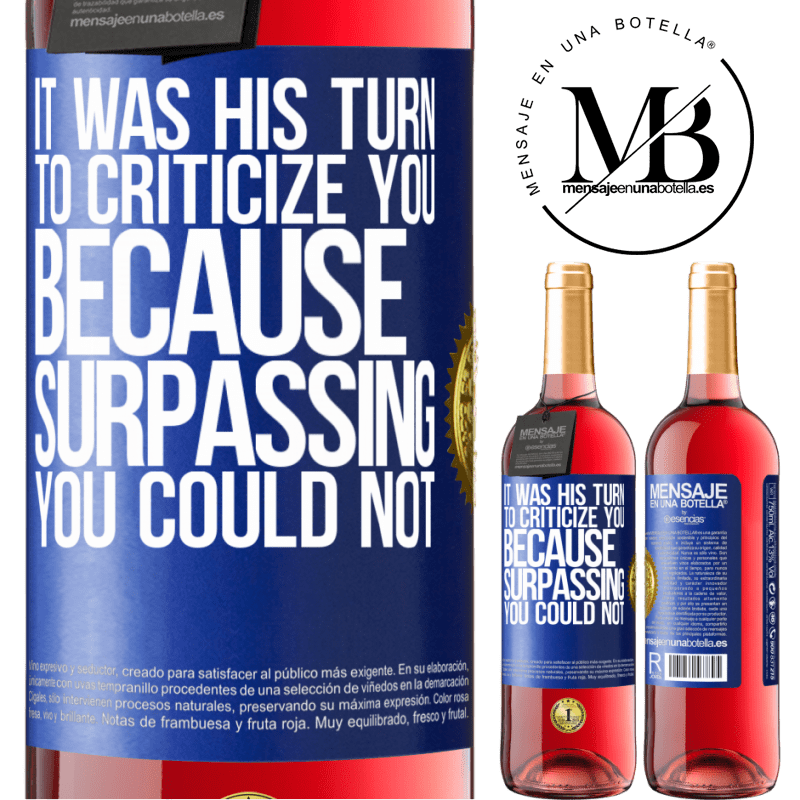 29,95 € Free Shipping | Rosé Wine ROSÉ Edition It was his turn to criticize you, because surpassing you could not Blue Label. Customizable label Young wine Harvest 2022 Tempranillo