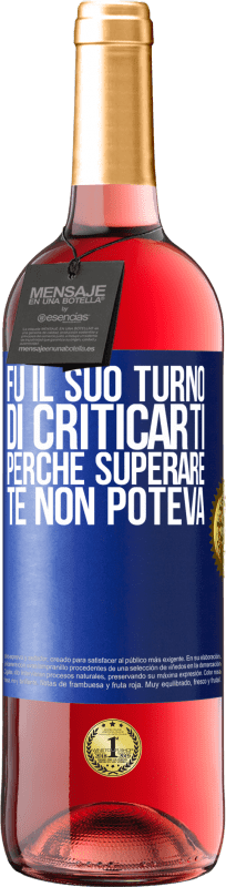 29,95 € | Vino rosato Edizione ROSÉ Fu il suo turno di criticarti, perché superare te non poteva Etichetta Blu. Etichetta personalizzabile Vino giovane Raccogliere 2023 Tempranillo