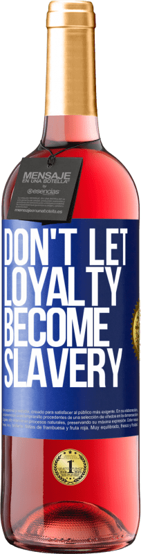 29,95 € Free Shipping | Rosé Wine ROSÉ Edition Don't let loyalty become slavery Blue Label. Customizable label Young wine Harvest 2022 Tempranillo
