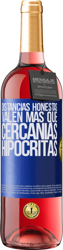 29,95 € Envío gratis | Vino Rosado Edición ROSÉ Distancias honestas valen más que cercanías hipócritas Etiqueta Azul. Etiqueta personalizable Vino joven Cosecha 2024 Tempranillo