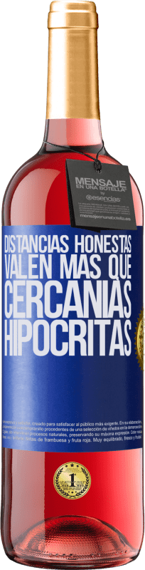 29,95 € Envío gratis | Vino Rosado Edición ROSÉ Distancias honestas valen más que cercanías hipócritas Etiqueta Azul. Etiqueta personalizable Vino joven Cosecha 2025 Tempranillo
