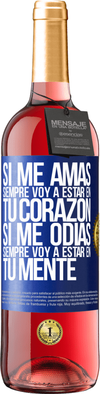 29,95 € Envío gratis | Vino Rosado Edición ROSÉ Si me amas, siempre voy a estar en tu corazón. Si me odias, siempre voy a estar en tu mente Etiqueta Azul. Etiqueta personalizable Vino joven Cosecha 2024 Tempranillo