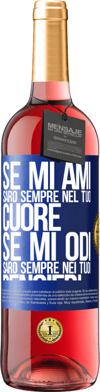 29,95 € | Vino rosato Edizione ROSÉ Se mi ami, sarò sempre nel tuo cuore. Se mi odi, sarò sempre nei tuoi pensieri Etichetta Blu. Etichetta personalizzabile Vino giovane Raccogliere 2025 Tempranillo