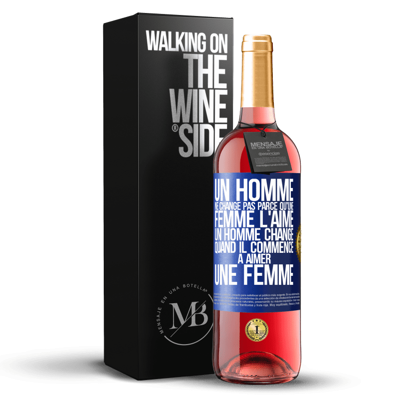 29,95 € Envoi gratuit | Vin rosé Édition ROSÉ Un homme ne change pas parce qu'une femme l'aime. Un homme change quand il commence à aimer une femme Étiquette Bleue. Étiquette personnalisable Vin jeune Récolte 2024 Tempranillo