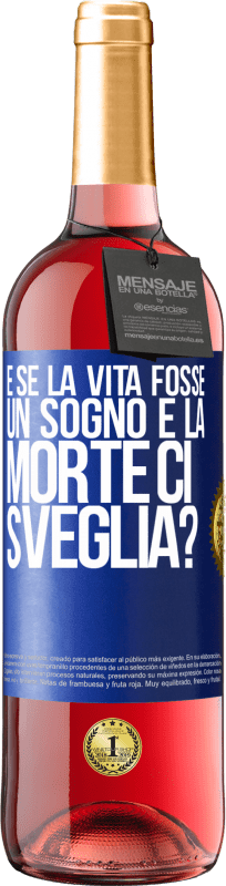 29,95 € | Vino rosato Edizione ROSÉ e se la vita fosse un sogno e la morte ci sveglia? Etichetta Blu. Etichetta personalizzabile Vino giovane Raccogliere 2024 Tempranillo