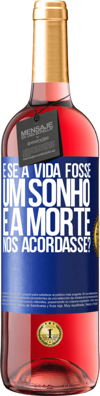 29,95 € | Vinho rosé Edição ROSÉ e se a vida fosse um sonho e a morte nos acordasse? Etiqueta Azul. Etiqueta personalizável Vinho jovem Colheita 2024 Tempranillo