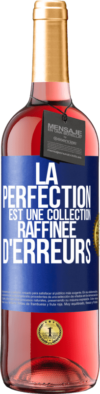 29,95 € Envoi gratuit | Vin rosé Édition ROSÉ La perfection est une collection raffinée d'erreurs Étiquette Bleue. Étiquette personnalisable Vin jeune Récolte 2023 Tempranillo