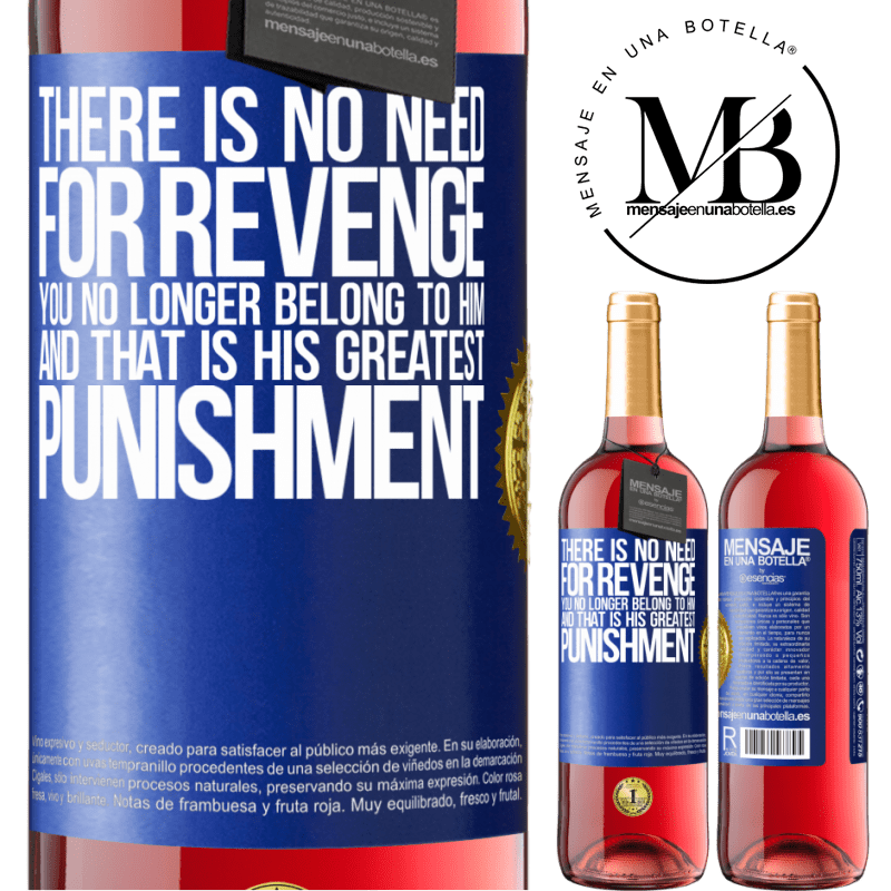 24,95 € Free Shipping | Rosé Wine ROSÉ Edition There is no need for revenge. You no longer belong to him and that is his greatest punishment Blue Label. Customizable label Young wine Harvest 2021 Tempranillo