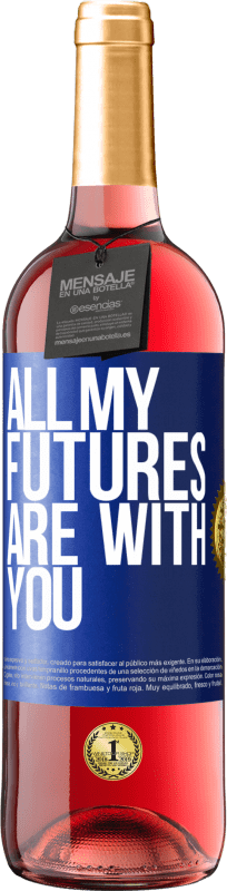 29,95 € | Rosé Wine ROSÉ Edition All my futures are with you Blue Label. Customizable label Young wine Harvest 2024 Tempranillo