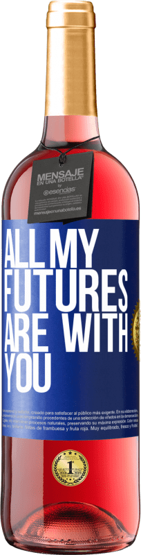 29,95 € | Розовое вино Издание ROSÉ Все мое будущее с тобой Синяя метка. Настраиваемая этикетка Молодое вино Урожай 2023 Tempranillo