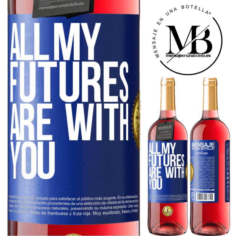 24,95 € Free Shipping | Rosé Wine ROSÉ Edition All my futures are with you Blue Label. Customizable label Young wine Harvest 2021 Tempranillo