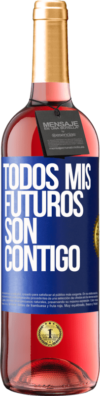 29,95 € | Vino Rosado Edición ROSÉ Todos mis futuros son contigo Etiqueta Azul. Etiqueta personalizable Vino joven Cosecha 2023 Tempranillo