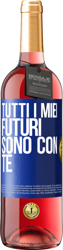 29,95 € Spedizione Gratuita | Vino rosato Edizione ROSÉ Tutti i miei futuri sono con te Etichetta Blu. Etichetta personalizzabile Vino giovane Raccogliere 2025 Tempranillo
