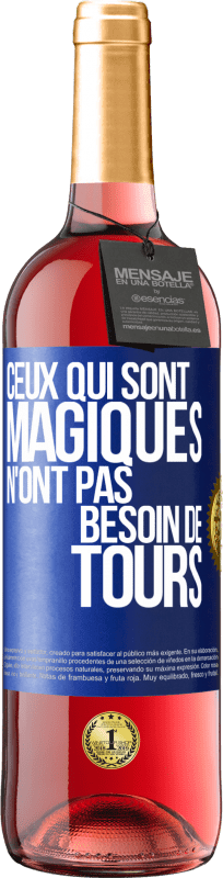 29,95 € Envoi gratuit | Vin rosé Édition ROSÉ Ceux qui sont magiques n'ont pas besoin de tours Étiquette Bleue. Étiquette personnalisable Vin jeune Récolte 2025 Tempranillo
