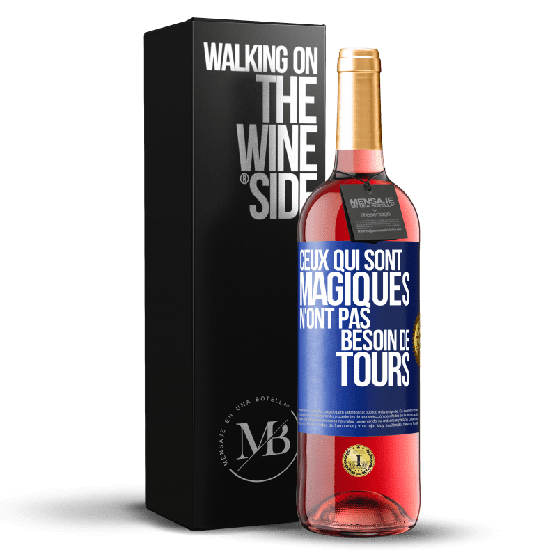 29,95 € Envoi gratuit | Vin rosé Édition ROSÉ Ceux qui sont magiques n'ont pas besoin de tours Étiquette Bleue. Étiquette personnalisable Vin jeune Récolte 2024 Tempranillo