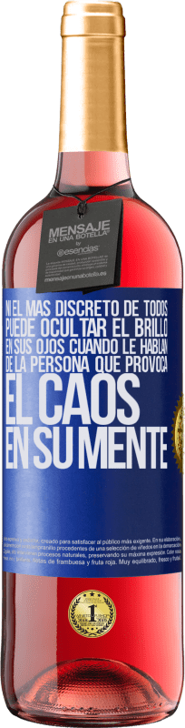 29,95 € Envío gratis | Vino Rosado Edición ROSÉ Ni el más discreto de todos puede ocultar el brillo en sus ojos cuando le hablan de la persona que provoca el caos en su Etiqueta Azul. Etiqueta personalizable Vino joven Cosecha 2025 Tempranillo