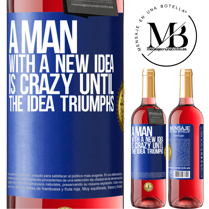 29,95 € Free Shipping | Rosé Wine ROSÉ Edition A man with a new idea is crazy until the idea triumphs Blue Label. Customizable label Young wine Harvest 2025 Tempranillo