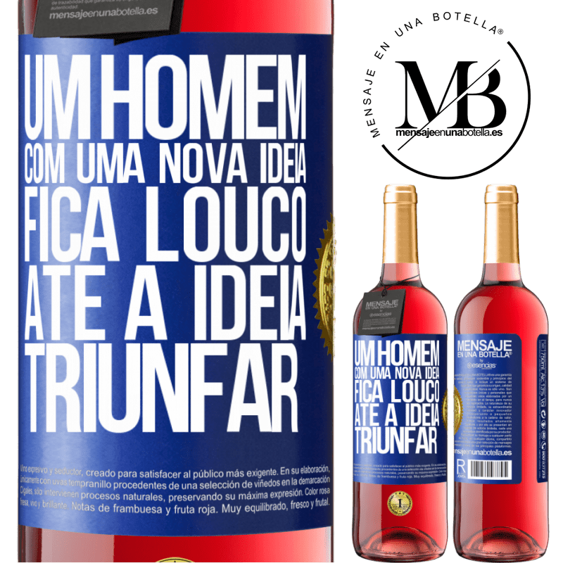 29,95 € Envio grátis | Vinho rosé Edição ROSÉ Um homem com uma nova ideia fica louco até a idéia triunfar Etiqueta Azul. Etiqueta personalizável Vinho jovem Colheita 2025 Tempranillo