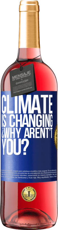 29,95 € | Rosé Wine ROSÉ Edition Climate is changing ¿Why arent't you? Blue Label. Customizable label Young wine Harvest 2023 Tempranillo