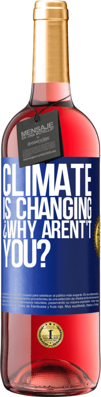 29,95 € | Rosé Wine ROSÉ Edition Climate is changing ¿Why arent't you? Blue Label. Customizable label Young wine Harvest 2024 Tempranillo