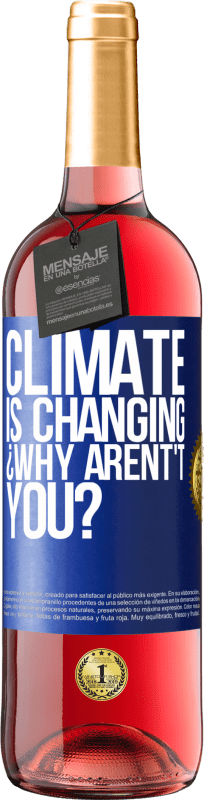 29,95 € Free Shipping | Rosé Wine ROSÉ Edition Climate is changing ¿Why arent't you? Blue Label. Customizable label Young wine Harvest 2025 Tempranillo