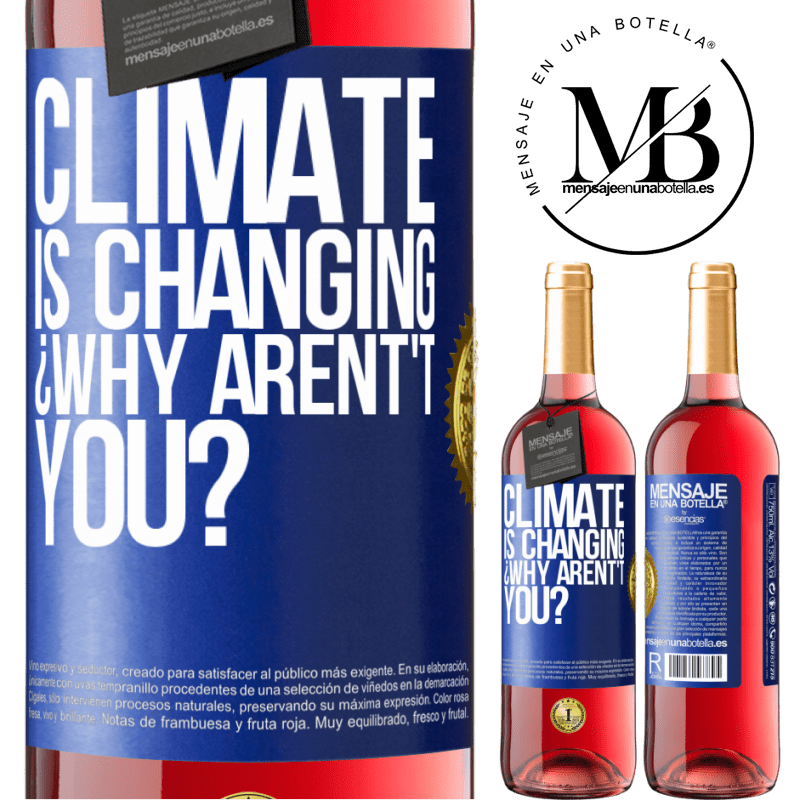 29,95 € Free Shipping | Rosé Wine ROSÉ Edition Climate is changing ¿Why arent't you? Blue Label. Customizable label Young wine Harvest 2021 Tempranillo