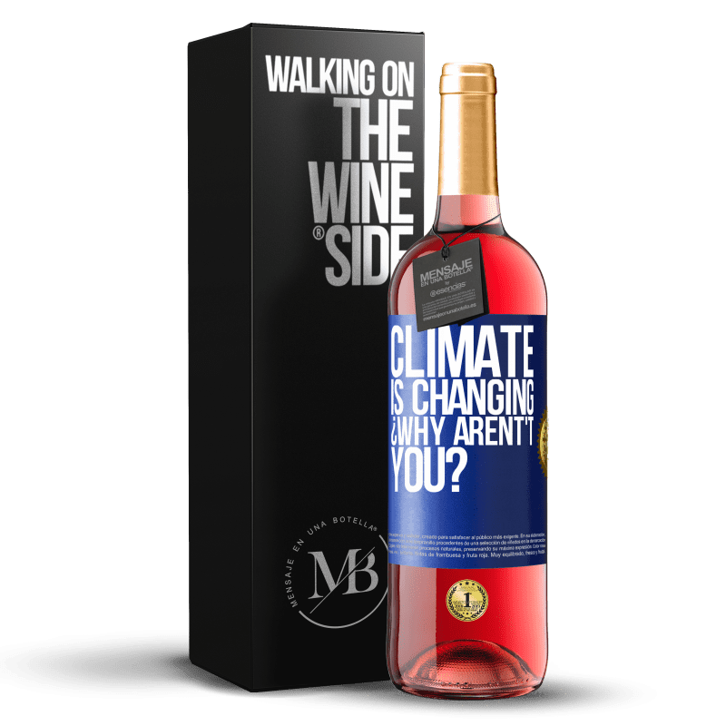 29,95 € Free Shipping | Rosé Wine ROSÉ Edition Climate is changing ¿Why arent't you? Blue Label. Customizable label Young wine Harvest 2022 Tempranillo