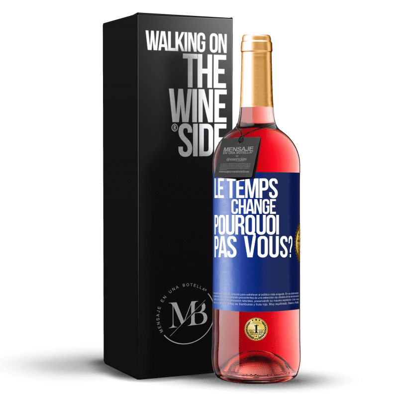 29,95 € Envoi gratuit | Vin rosé Édition ROSÉ Le temps change. Pourquoi pas vous? Étiquette Bleue. Étiquette personnalisable Vin jeune Récolte 2025 Tempranillo