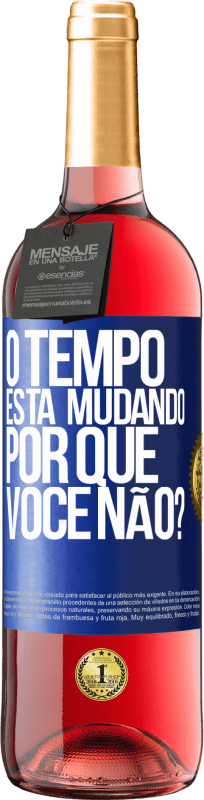 29,95 € | Vinho rosé Edição ROSÉ O tempo está mudando Por que você não? Etiqueta Azul. Etiqueta personalizável Vinho jovem Colheita 2024 Tempranillo