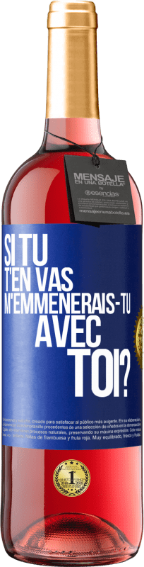 29,95 € | Vin rosé Édition ROSÉ Si tu t'en vas, m'emmènerais-tu avec toi? Étiquette Bleue. Étiquette personnalisable Vin jeune Récolte 2024 Tempranillo