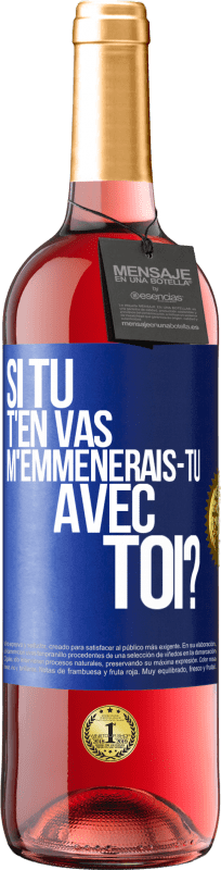 29,95 € Envoi gratuit | Vin rosé Édition ROSÉ Si tu t'en vas, m'emmènerais-tu avec toi? Étiquette Bleue. Étiquette personnalisable Vin jeune Récolte 2025 Tempranillo