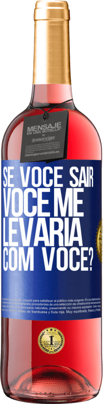 Envio grátis | Vinho rosé Edição ROSÉ se você sair, você me levaria com você? Etiqueta Azul. Etiqueta personalizável Vinho jovem Colheita 2025 Tempranillo
