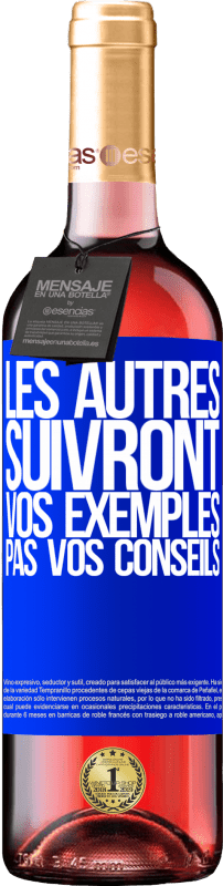 29,95 € | Vin rosé Édition ROSÉ Les autres suivront vos exemples, pas vos conseils Étiquette Bleue. Étiquette personnalisable Vin jeune Récolte 2024 Tempranillo