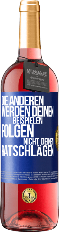 29,95 € | Roséwein ROSÉ Ausgabe Die anderen werden deinen Beispielen folgen, nicht deinen Ratschlägen Blaue Markierung. Anpassbares Etikett Junger Wein Ernte 2023 Tempranillo