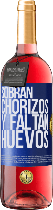 29,95 € | Vino Rosado Edición ROSÉ Sobran chorizos y faltan huevos Etiqueta Azul. Etiqueta personalizable Vino joven Cosecha 2023 Tempranillo