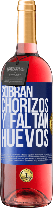 29,95 € Envío gratis | Vino Rosado Edición ROSÉ Sobran chorizos y faltan huevos Etiqueta Azul. Etiqueta personalizable Vino joven Cosecha 2025 Tempranillo