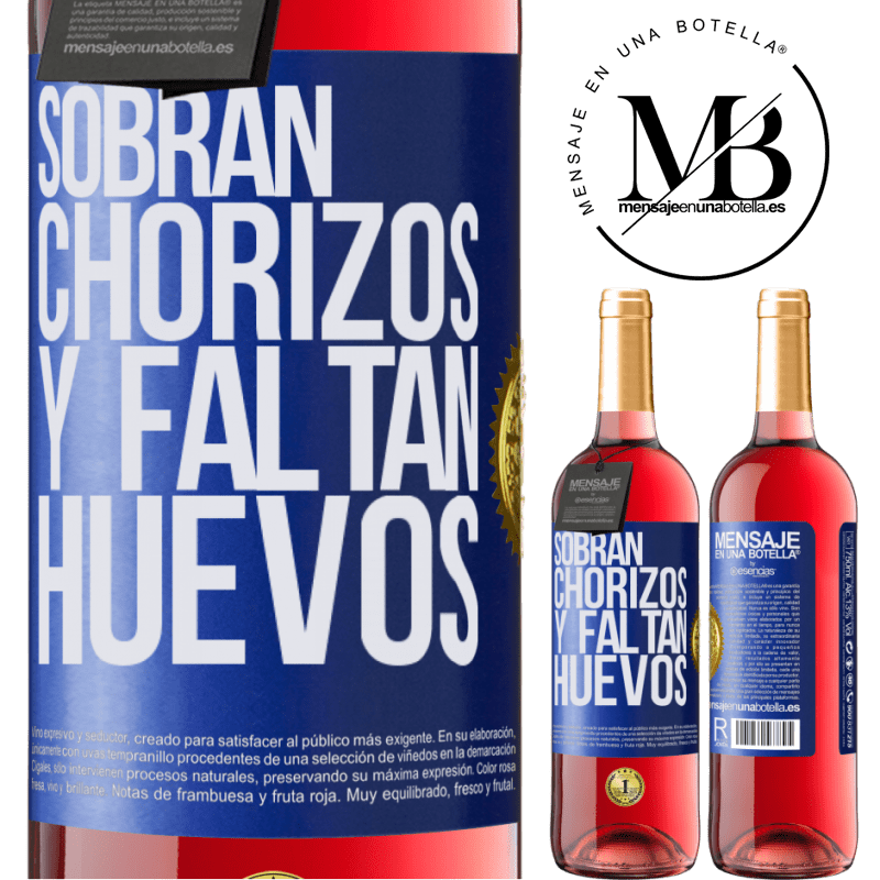 29,95 € Envío gratis | Vino Rosado Edición ROSÉ Sobran chorizos y faltan huevos Etiqueta Azul. Etiqueta personalizable Vino joven Cosecha 2023 Tempranillo