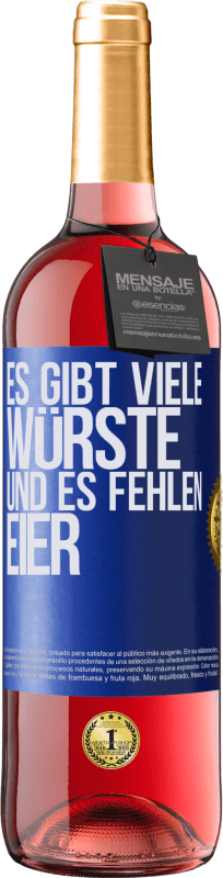 29,95 € Kostenloser Versand | Roséwein ROSÉ Ausgabe Es gibt viele Würste und es fehlen Eier Blaue Markierung. Anpassbares Etikett Junger Wein Ernte 2025 Tempranillo