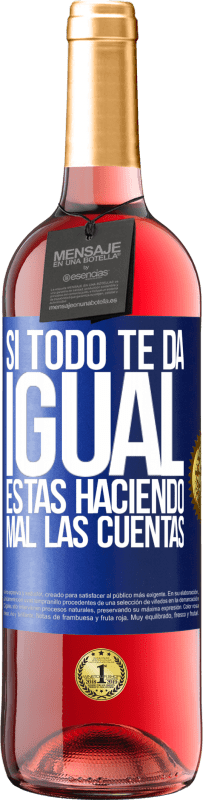 29,95 € | Vino Rosado Edición ROSÉ Si todo te da igual, estás haciendo mal las cuentas Etiqueta Azul. Etiqueta personalizable Vino joven Cosecha 2024 Tempranillo