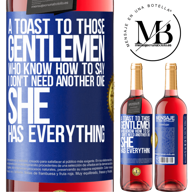 29,95 € Free Shipping | Rosé Wine ROSÉ Edition A toast to those gentlemen who know how to say I don't need another one, she has everything Blue Label. Customizable label Young wine Harvest 2021 Tempranillo